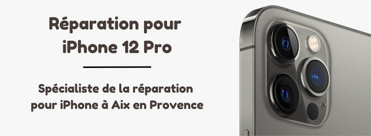 Réparation iPhone 12 Pro à Aix en Provence