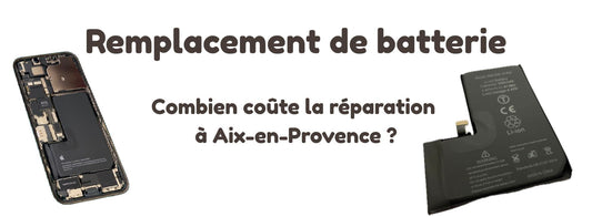 Remplacement de batterie iPhone Ă Aix-en-Provence : ce que vous devez savoir