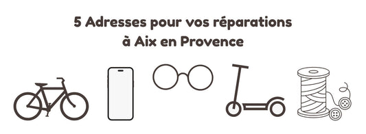 5 adresses à Aix-en-Provence pour faire réparer vos objets du quotidien