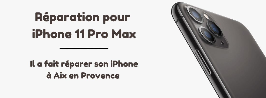 Réparation iPhone 11 Pro Max