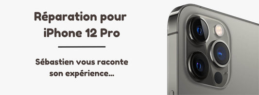Réparation d'écran d'un iPhone 12 Pro - Sébastien en parle