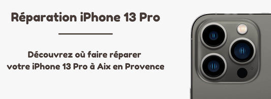 Combien coûte la réparation d'écran d'un iPhone 13 Pro à Aix en Provence ?